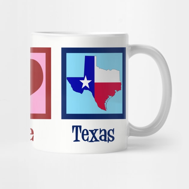 Peace Love Texas by epiclovedesigns